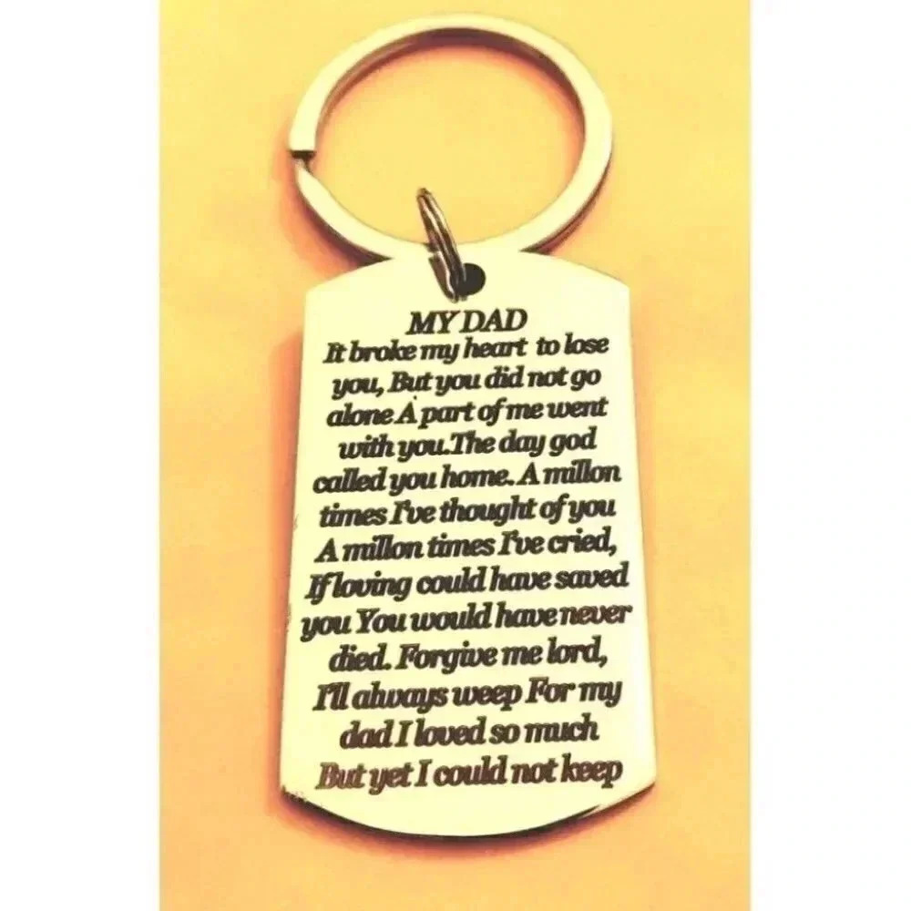 To my Dad it broke My Heart To Lose You Keychain